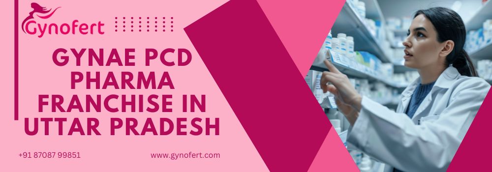 Gynae PCD Pharma Franchise In Uttar Pradesh