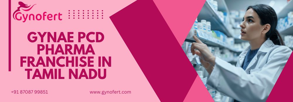 Gynae PCD Pharma Franchise In Tamil Nadu